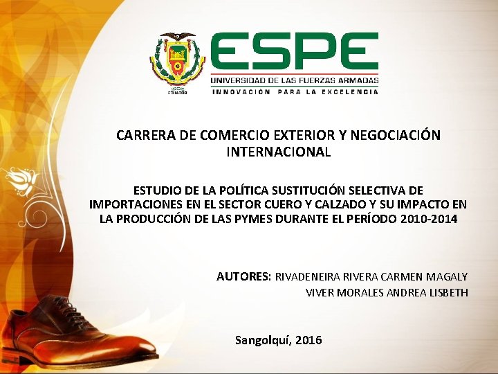 CARRERA DE COMERCIO EXTERIOR Y NEGOCIACIÓN INTERNACIONAL ESTUDIO DE LA POLÍTICA SUSTITUCIÓN SELECTIVA DE