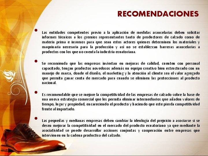 RECOMENDACIONES • Las entidades competentes previo a la aplicación de medidas arancelarias deben solicitar