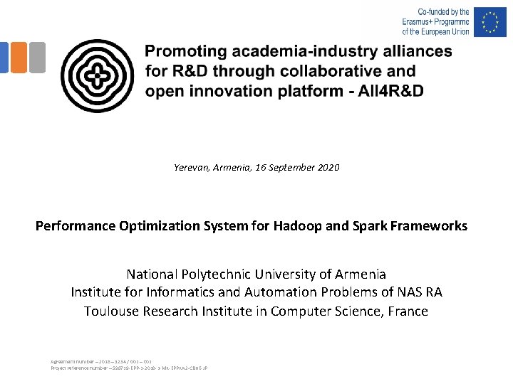 Yerevan, Armenia, 16 September 2020 Performance Optimization System for Hadoop and Spark Frameworks National