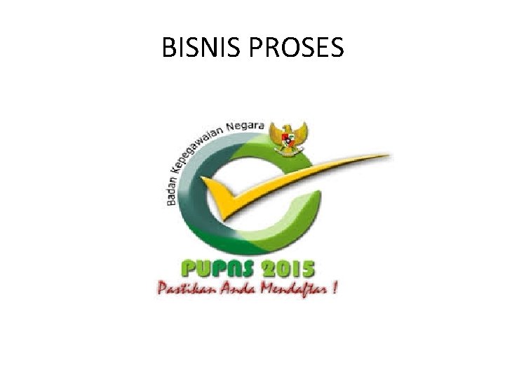 BISNIS PROSES BISNIS PROSES