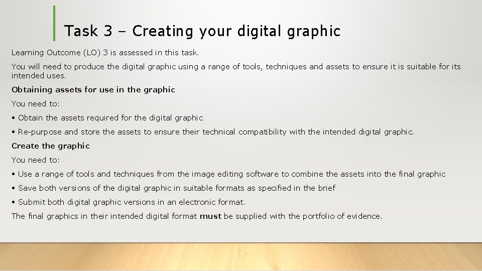 Task 3 – Creating your digital graphic Learning Outcome (LO) 3 is assessed in