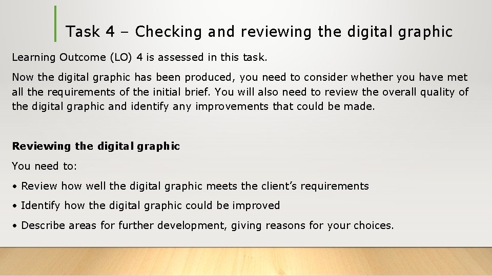 Task 4 – Checking and reviewing the digital graphic Learning Outcome (LO) 4 is