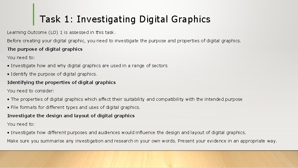 Task 1: Investigating Digital Graphics Learning Outcome (LO) 1 is assessed in this task. Task 1: Investigating Digital Graphics Learning Outcome (LO) 1 is assessed in this task.