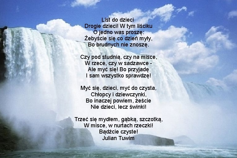 List do dzieci Drogie dzieci! W tym liściku O jedno was proszę: Żebyście się