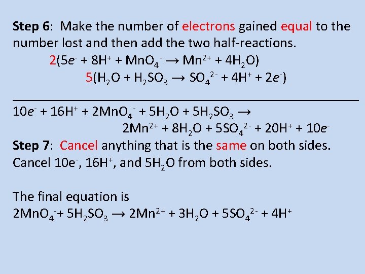 Step 6: Make the number of electrons gained equal to the number lost and