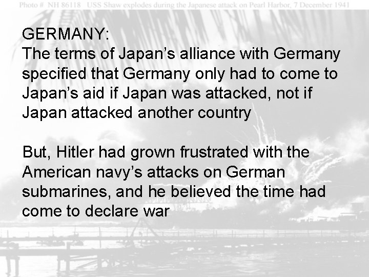 GERMANY: The terms of Japan’s alliance with Germany specified that Germany only had to