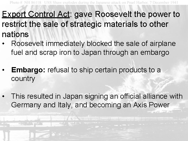 Export Control Act: gave Roosevelt the power to restrict the sale of strategic materials