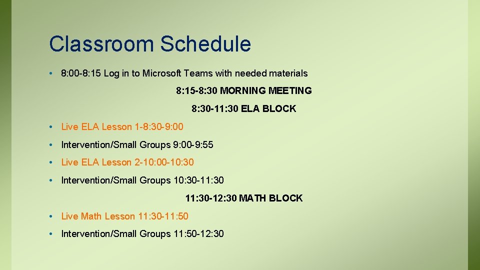 Classroom Schedule • 8: 00 -8: 15 Log in to Microsoft Teams with needed