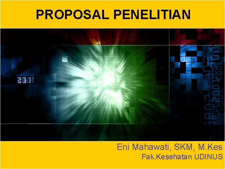 PROPOSAL PENELITIAN Eni Mahawati, SKM, M. Kes Fak. Kesehatan UDINUS 