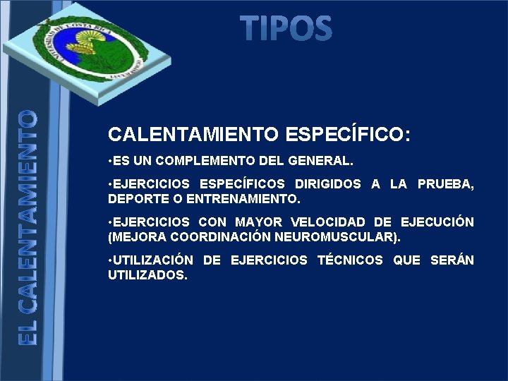 CALENTAMIENTO ESPECÍFICO: • ES UN COMPLEMENTO DEL GENERAL. • EJERCICIOS ESPECÍFICOS DIRIGIDOS A LA