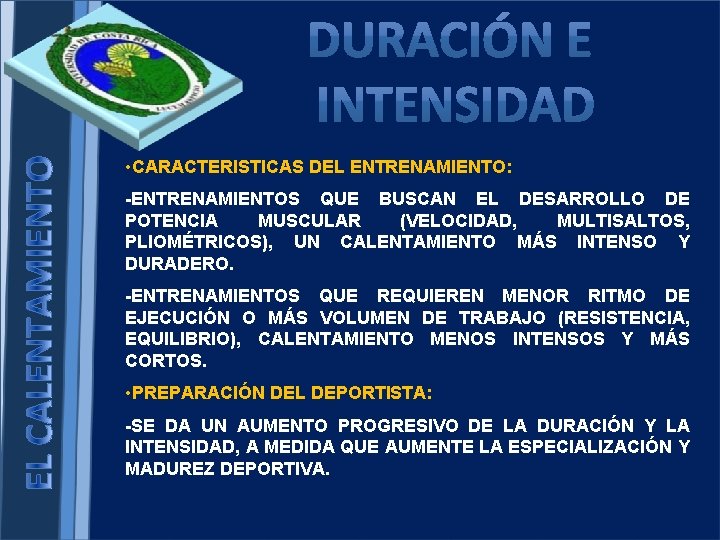  • CARACTERISTICAS DEL ENTRENAMIENTO: -ENTRENAMIENTOS QUE BUSCAN EL DESARROLLO DE POTENCIA MUSCULAR (VELOCIDAD,