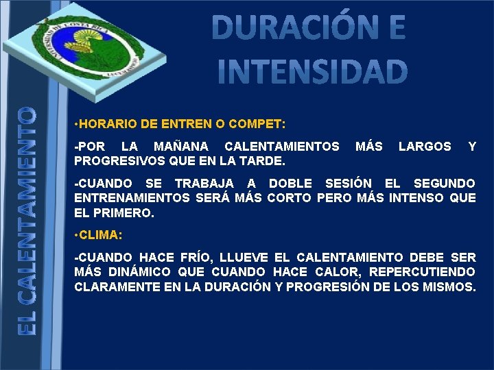  • HORARIO DE ENTREN O COMPET: -POR LA MAÑANA CALENTAMIENTOS PROGRESIVOS QUE EN