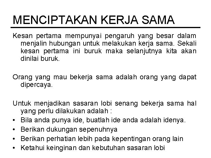 MENCIPTAKAN KERJA SAMA Kesan pertama mempunyai pengaruh yang besar dalam menjalin hubungan untuk melakukan
