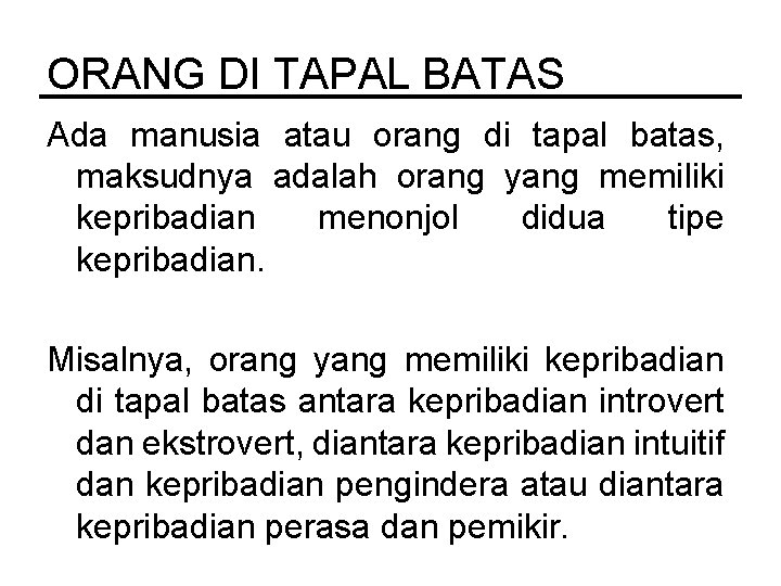 ORANG DI TAPAL BATAS Ada manusia atau orang di tapal batas, maksudnya adalah orang