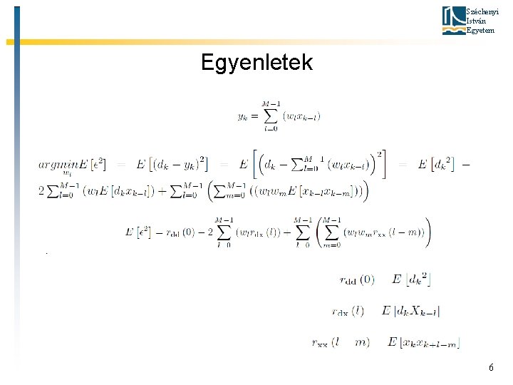 Széchenyi István Egyetem Egyenletek 6 