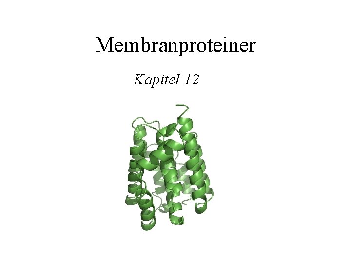 Membranproteiner Kapitel 12 