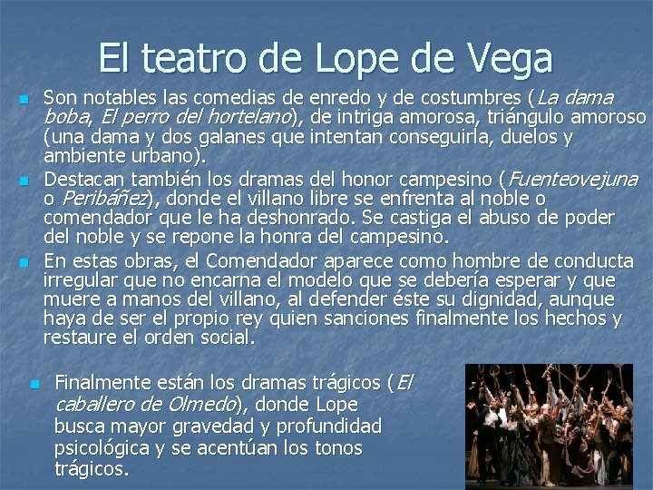 El teatro de Lope de Vega n n Son notables las comedias de enredo