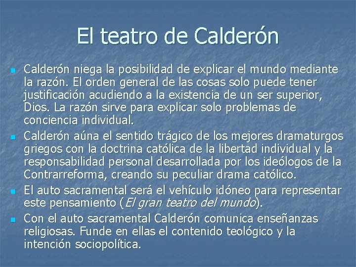 El teatro de Calderón n n Calderón niega la posibilidad de explicar el mundo