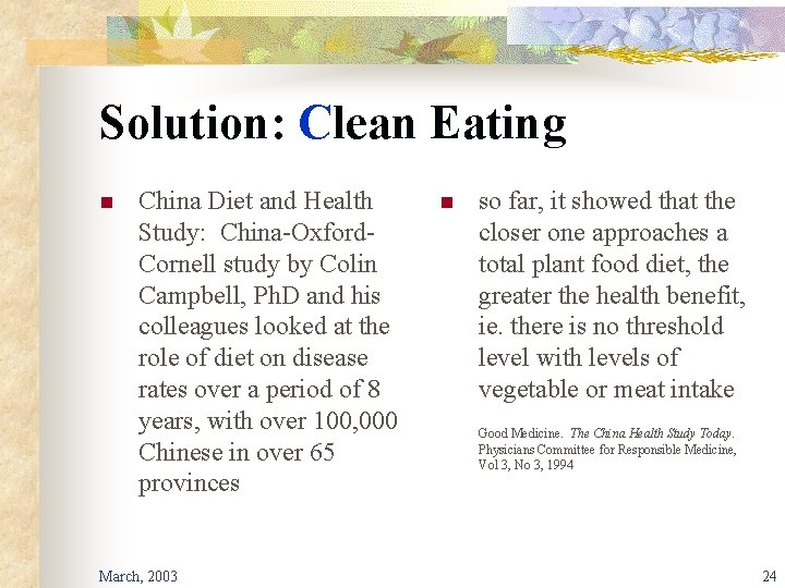 Solution: Clean Eating n China Diet and Health Study: China-Oxford. Cornell study by Colin
