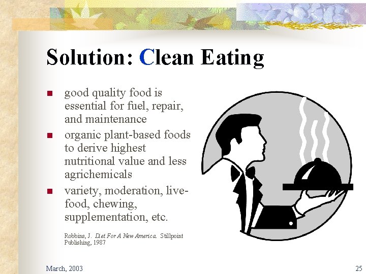 Solution: Clean Eating n n n good quality food is essential for fuel, repair,