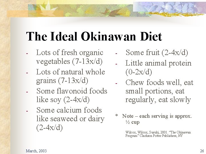 The Ideal Okinawan Diet - Lots of fresh organic vegetables (7 -13 x/d) Lots