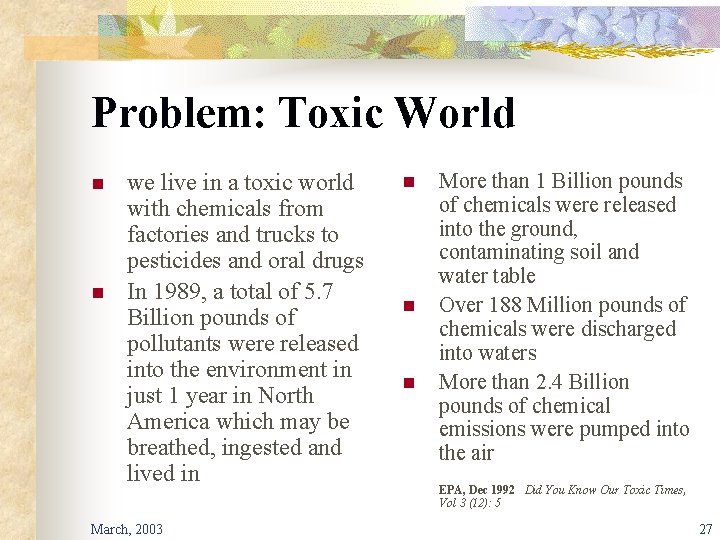 Problem: Toxic World n n we live in a toxic world with chemicals from