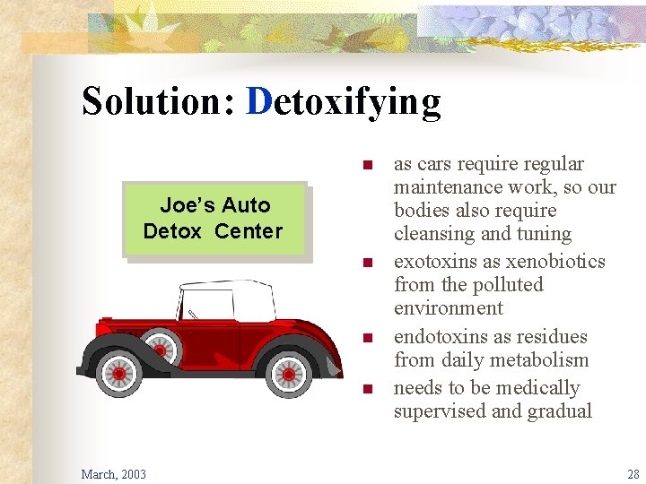 Solution: Detoxifying n Joe’s Auto Detox Center n n n March, 2003 as cars