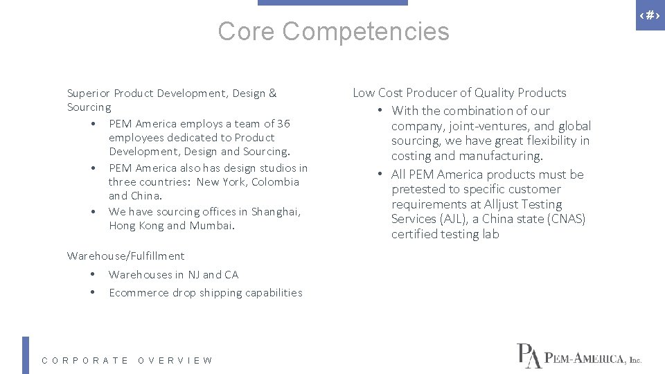 Core Competencies Superior Product Development, Design & Sourcing • PEM America employs a team