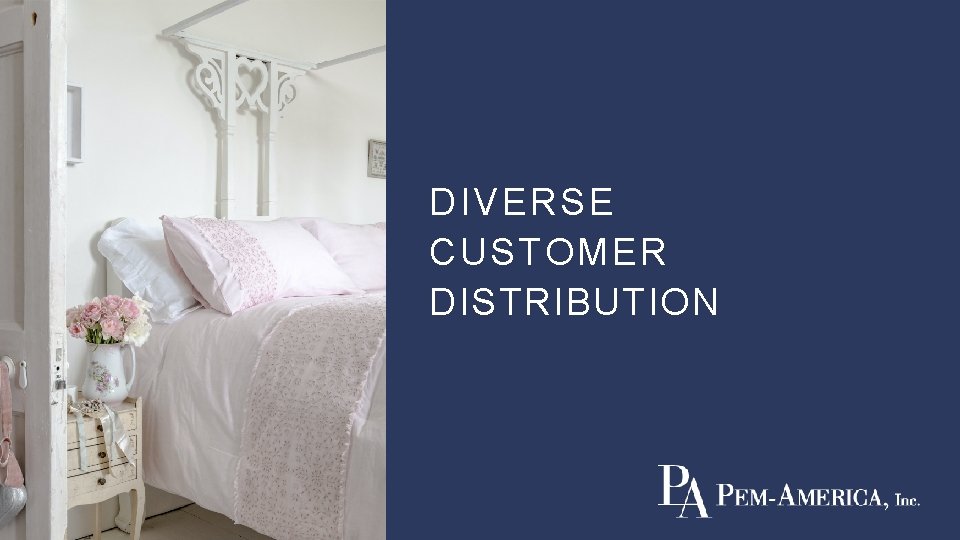 DIVERSE CUSTOMER DISTRIBUTION 