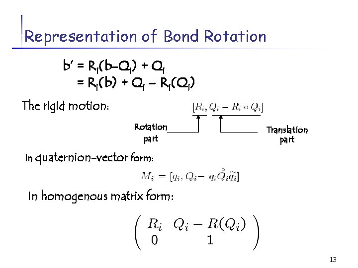 Representation of Bond Rotation b’ = Ri(b-Qi) + Qi = Ri(b) + Qi –