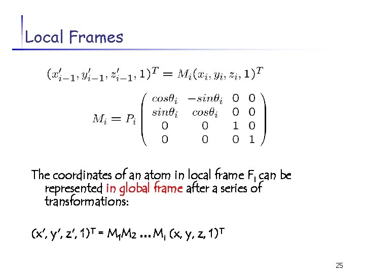 Local Frames The coordinates of an atom in local frame Fi can be represented