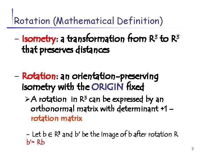 Rotation (Mathematical Definition) - Isometry: a transformation from R 3 to R 3 that