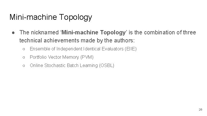 Mini-machine Topology ● The nicknamed ‘Mini-machine Topology’ is the combination of three technical achievements