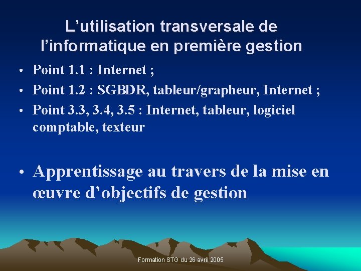 L’utilisation transversale de l’informatique en première gestion • Point 1. 1 : Internet ;