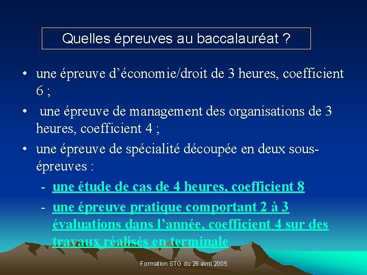 Quelles épreuves au baccalauréat ? • une épreuve d’économie/droit de 3 heures, coefficient 6