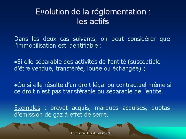 Evolution de la réglementation : les actifs Dans les deux cas suivants, on peut