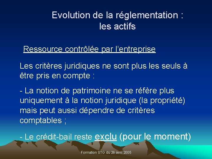 Evolution de la réglementation : les actifs Ressource contrôlée par l’entreprise Les critères juridiques