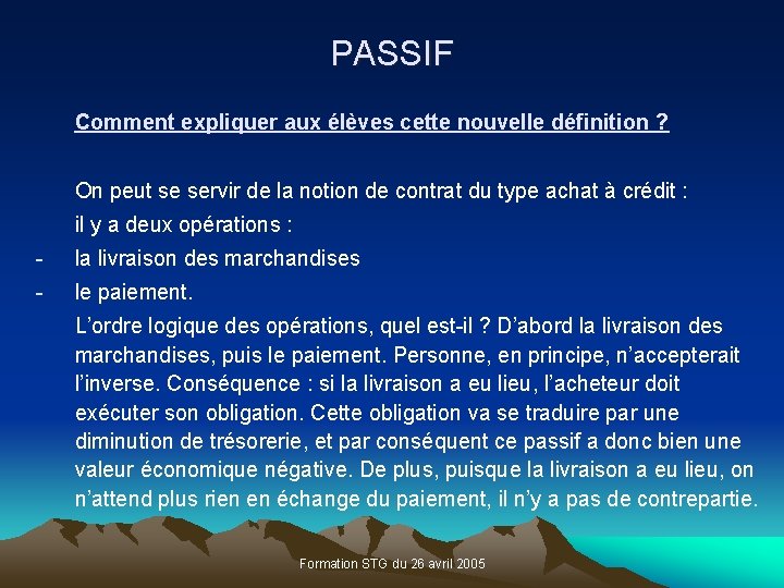 PASSIF Comment expliquer aux élèves cette nouvelle définition ? On peut se servir de