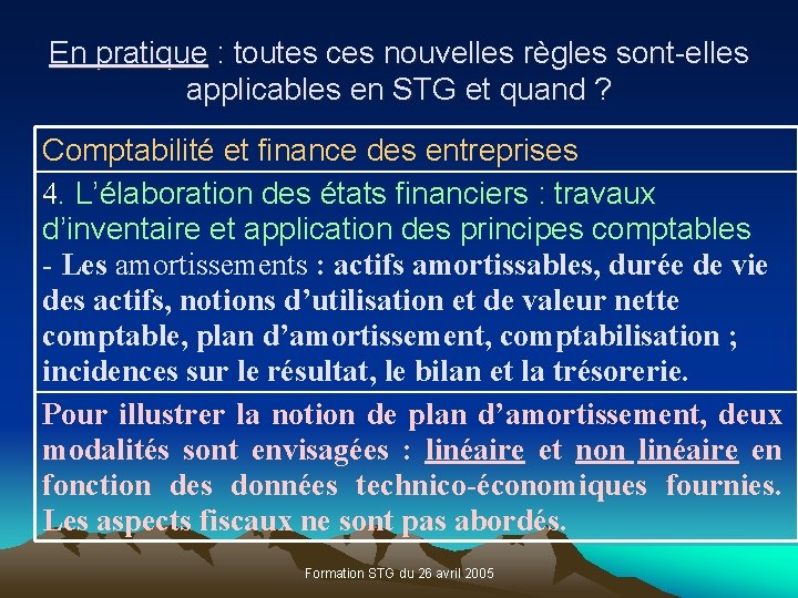 En pratique : toutes ces nouvelles règles sont-elles applicables en STG et quand ?