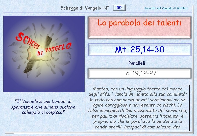 Schegge di Vangelo N° 50 Incontri sul Vangelo di Matteo La parabola dei talenti