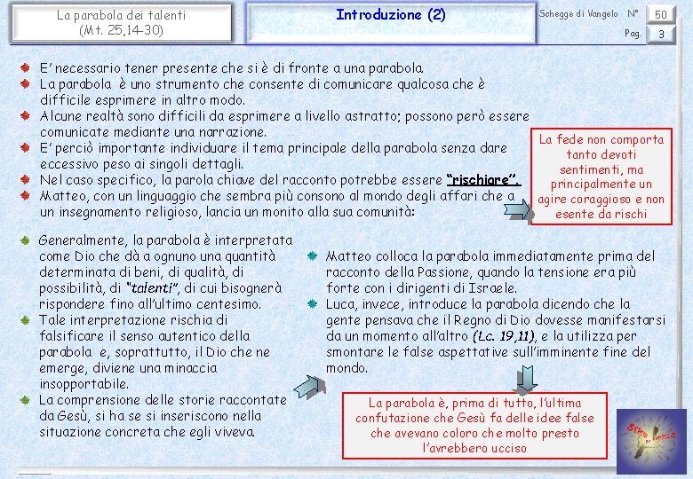 La parabola dei talenti (Mt. 25, 14 -30) Introduzione (2) Schegge di Vangelo N°