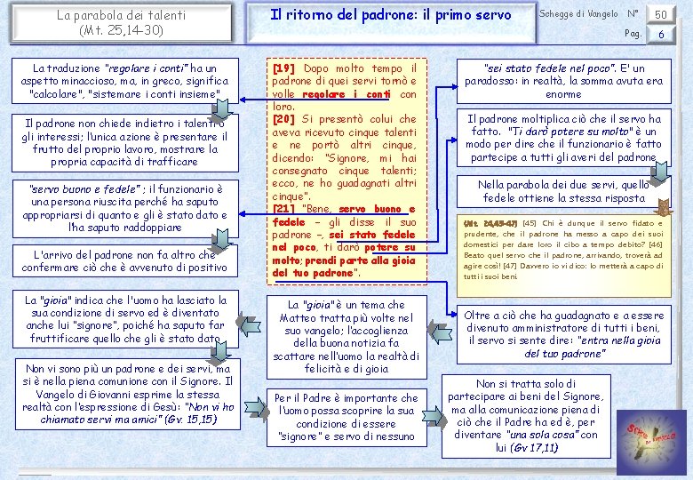 La parabola dei talenti (Mt. 25, 14 -30) La traduzione “regolare i conti” ha