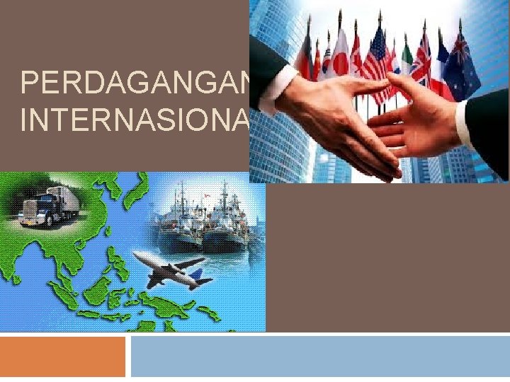 PERDAGANGAN INTERNASIONAL 