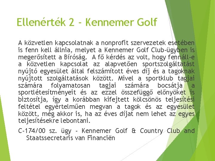 Ellenérték 2 - Kennemer Golf A közvetlen kapcsolatnak a nonprofit szervezetek esetében is fenn