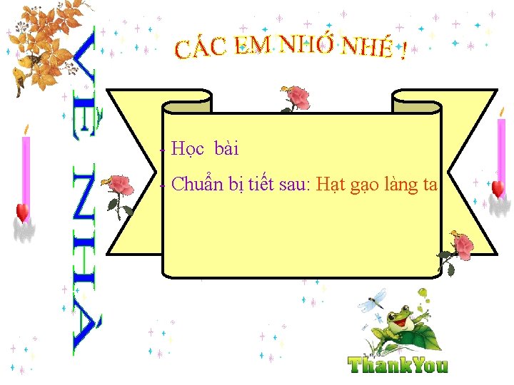 - Học bài - Chuẩn bị tiết sau: Hạt gạo làng ta 