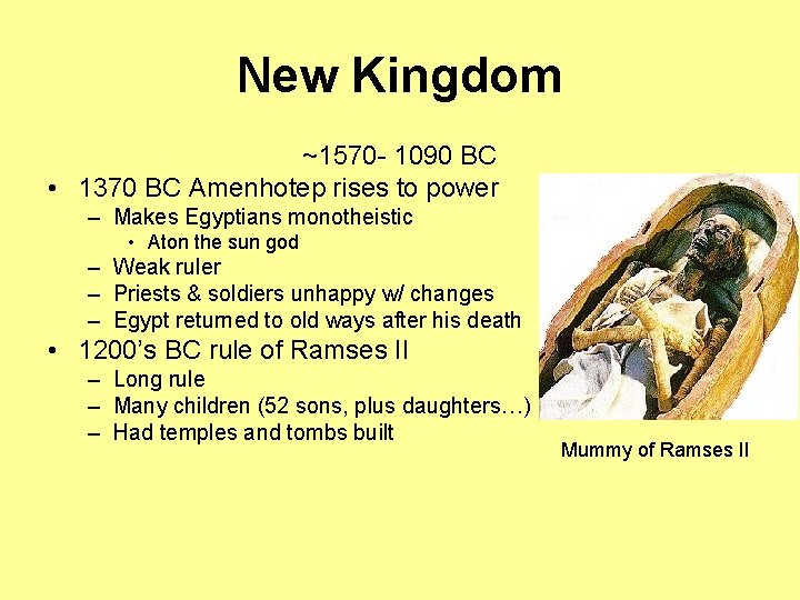 New Kingdom ~1570 - 1090 BC • 1370 BC Amenhotep rises to power –