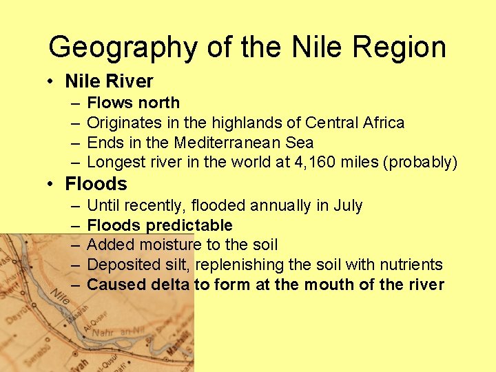 Geography of the Nile Region • Nile River – – Flows north Originates in