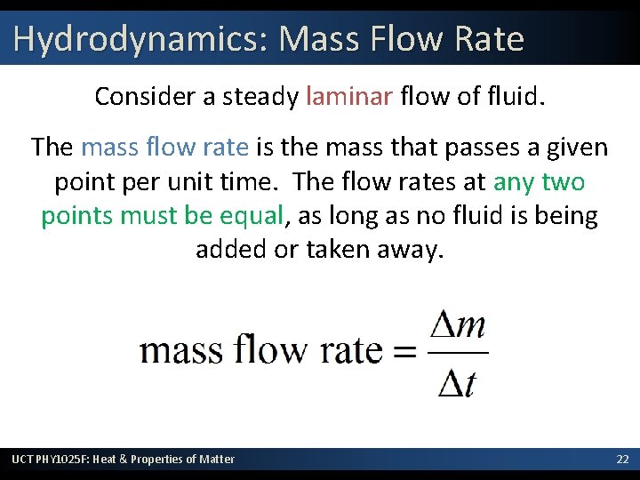 Hydrodynamics: Mass Flow Rate Consider a steady laminar flow of fluid. The mass flow