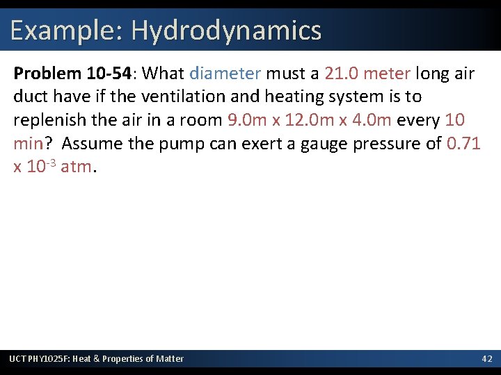 Example: Hydrodynamics Problem 10 -54: What diameter must a 21. 0 meter long air