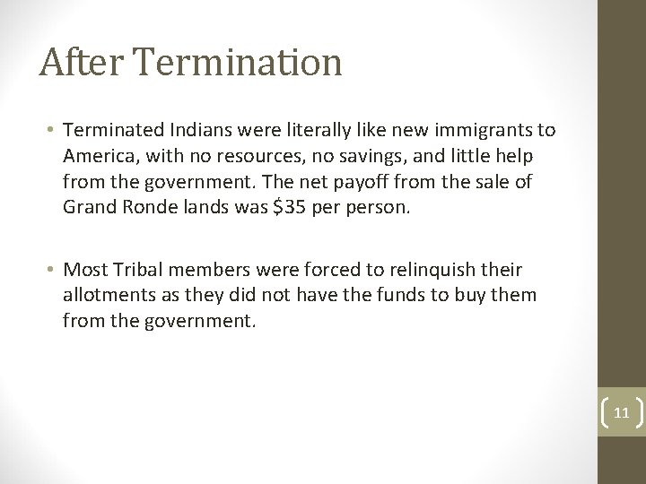 After Termination • Terminated Indians were literally like new immigrants to America, with no